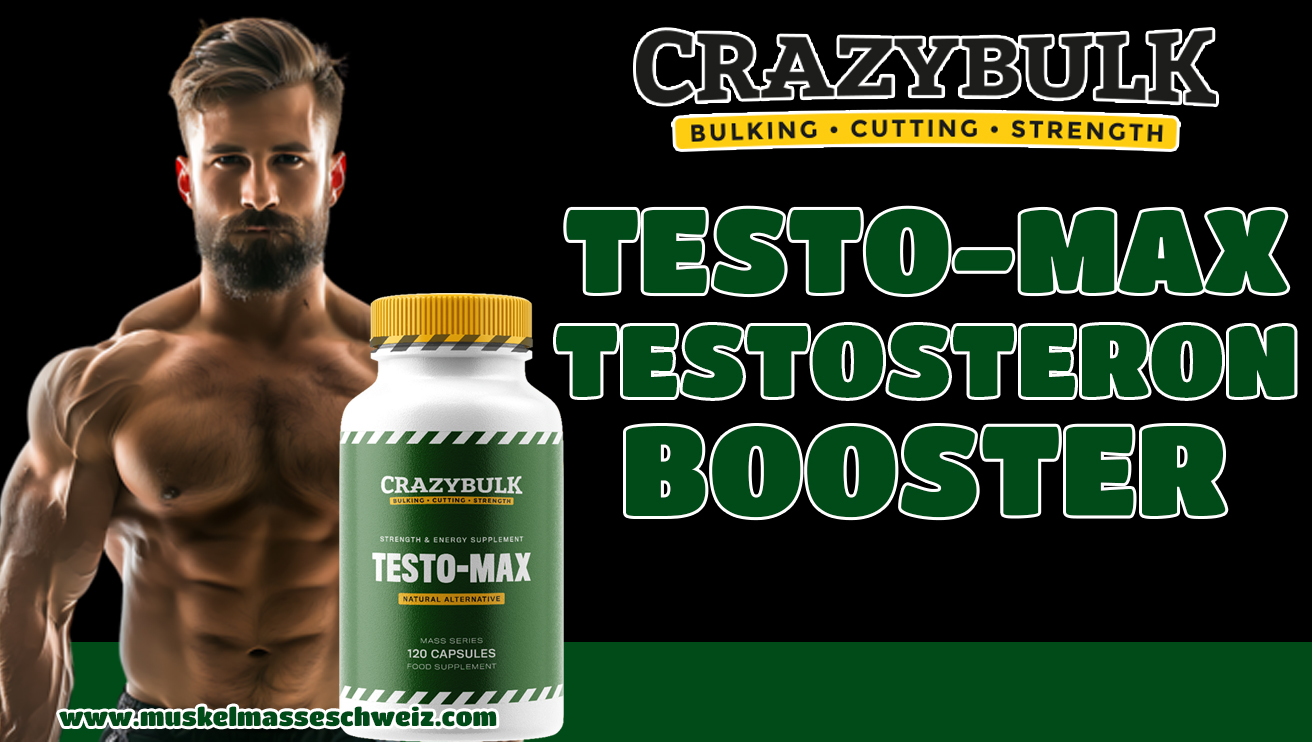 Crazy Bulk Testo Max Schweiz