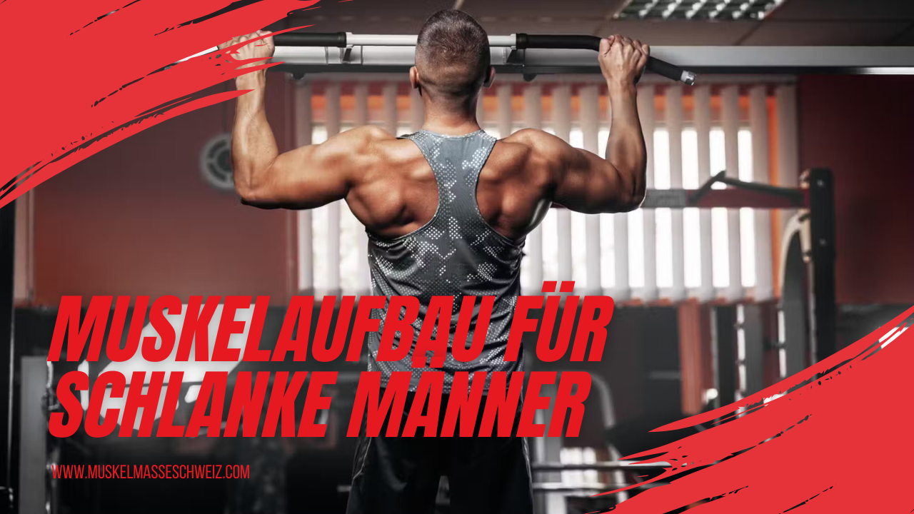 Muskelaufbau für schlanke Männer